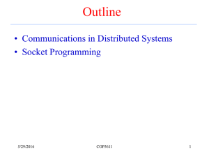 Outline • Communications in Distributed Systems • Socket Programming 5/29/2016