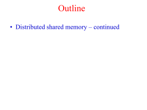 Outline • Distributed shared memory – continued
