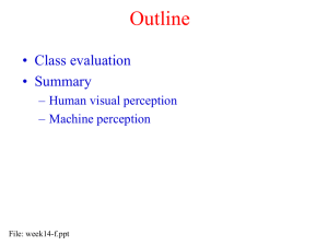 Outline • Class evaluation • Summary – Human visual perception