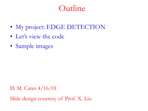 Outline • My project: EDGE DETECTION • Let’s view the code