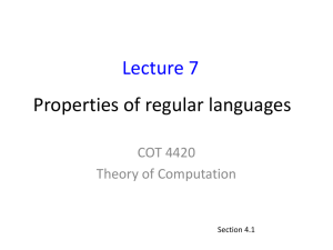 Properties of regular languages Lecture 7 COT 4420 Theory of Computation