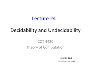 Decidability and Undecidability Lecture 24 COT 4420 Theory of Computation