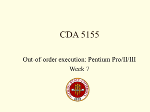 CDA 5155 Out-of-order execution: Pentium Pro/II/III Week 7