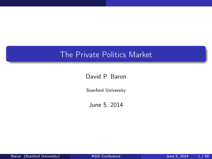 The Private Politics Market David P. Baron June 5, 2014 Stanford University