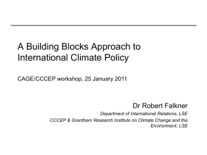A Building Blocks Approach to International Climate Policy Dr Robert Falkner