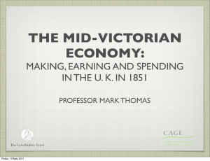 THE MID-VICTORIAN ECONOMY:  MAKING, EARNING AND SPENDING