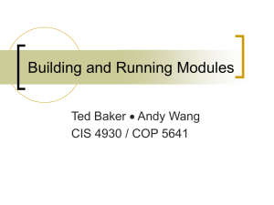 Building and Running Modules Ted Baker Andy Wang CIS 4930 / COP 5641