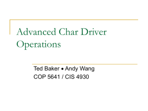 Advanced Char Driver Operations Ted Baker Andy Wang