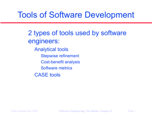 Tools of Software Development 2 types of tools used by software engineers: 1.