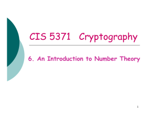 CIS 5371   Cryptography 6. An Introduction to Number Theory 1
