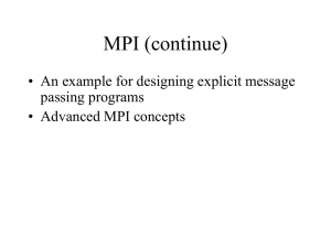 MPI (continue) • An example for designing explicit message passing programs