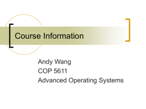 Course Information Andy Wang COP 5611 Advanced Operating Systems