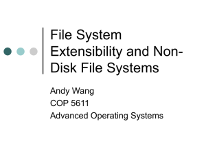 File System Extensibility and Non- Disk File Systems Andy Wang