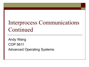 Interprocess Communications Continued Andy Wang COP 5611
