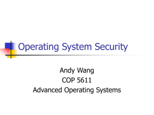 Operating System Security Andy Wang COP 5611 Advanced Operating Systems