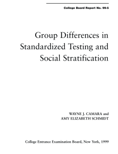 Group Differences in Standardized Testing and Social Stratification WAYNE J. CAMARA and