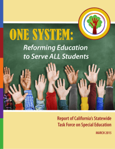 ONE SYSTEM: Reforming Education to Serve ALL Students Report of California’s Statewide