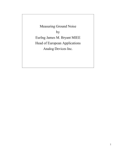 Measuring Ground Noise by EurIng James M. Bryant MIEE Head of European Applications