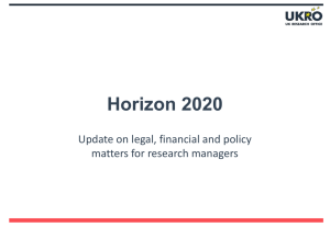 Horizon 2020 Update on legal, financial and policy matters for research managers