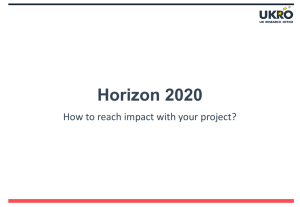Horizon 2020 How to reach impact with your project?