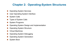 Chapter 2:  Operating-System Structures