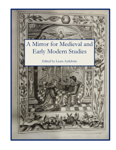 A Mirror for Medieval and Early Modern Studies Edited by Laura Aydelotte