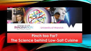 Pinch too Far? The Science behind Low-Salt Cuisine University of Warwick
