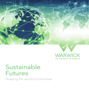 Sustainable Futures Shaping the world of tomorrow THE UNIVERSITY OF WARWICK