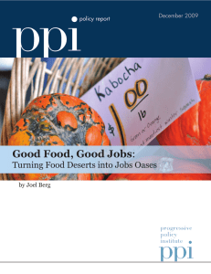 Good Food, Good Jobs Turning Food Deserts into Jobs Oases December 2009
