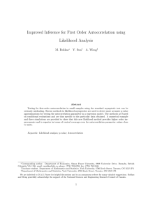 Improved Inference for First Order Autocorrelation using Likelihood Analysis M. Rekkas Y. Sun