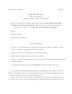 Simon Fraser University Fall 2015 Econ 302 (D200) Quiz Instructor: Songzi Du