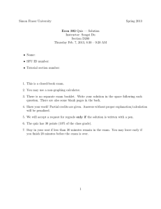 Simon Fraser University Spring 2013 Econ 302 Quiz — Solution Instructor: Songzi Du
