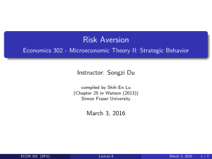 Risk Aversion Economics 302 - Microeconomic Theory II: Strategic Behavior