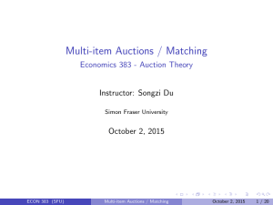 Multi-item Auctions / Matching Economics 383 - Auction Theory Instructor: Songzi Du