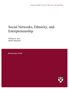 Social Networks, Ethnicity, and Entrepreneurship William R. Kerr Martin Mandorff