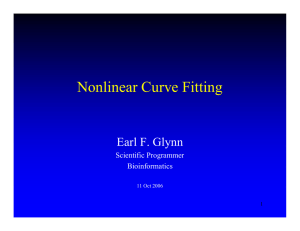 Nonlinear Curve Fitting Earl F. Glynn Scientific Programmer Bioinformatics