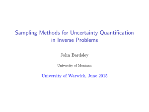 Sampling Methods for Uncertainty Quantification in Inverse Problems John Bardsley