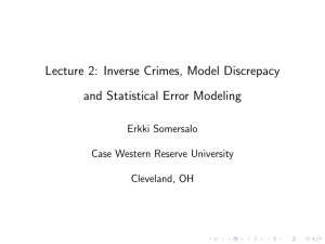 Lecture 2: Inverse Crimes, Model Discrepacy and Statistical Error Modeling Erkki Somersalo
