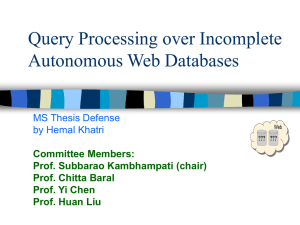 Query Processing over Incomplete Autonomous Web Databases MS Thesis Defense by Hemal Khatri
