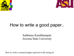 How to write a good paper.. Subbarao Kambhampati Arizona State University