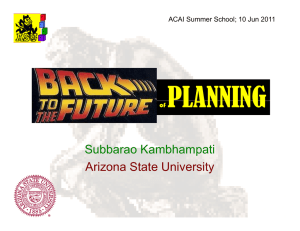 PLANNING Subbarao Kambhampati Arizona State University ACAI Summer School; 10 Jun 2011