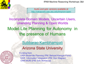 Model-Lite Planning for Autonomy  in the presence of Humans Subbarao Kambhampati