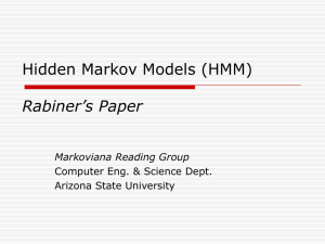 Hidden Markov Models (HMM) Rabiner’s Paper Markoviana Reading Group
