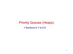 Priority Queues (Heaps)  Sections 6.1 to 6.5 1