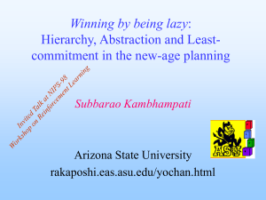 Winning by being lazy Hierarchy, Abstraction and Least- Subbarao Kambhampati