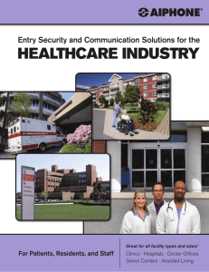 HEALTHCARE INDUSTRY Entry Security and Communication Solutions for the