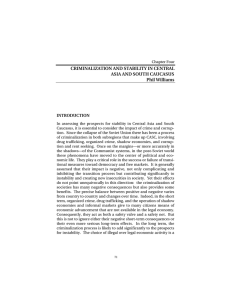 CRIMINALIZATION AND STABILITY IN CENTRAL ASIA AND SOUTH CAUCASUS Phil Williams INTRODUCTION