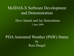 McIDAS-X Software Development and Demonstration PDA Animated Weather (PAW) Status