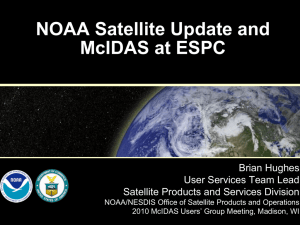 NOAA Satellite Update and McIDAS at ESPC Brian Hughes User Services Team Lead