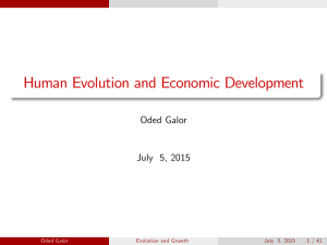 Human Evolution and Economic Development Oded Galor July 5, 2015 Evolution and Growth
